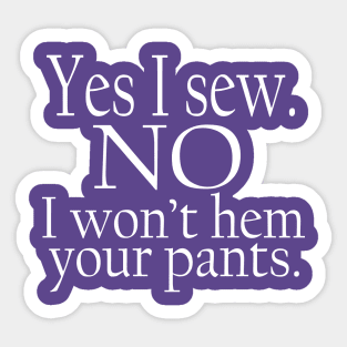 No Hemming (white text) Sticker